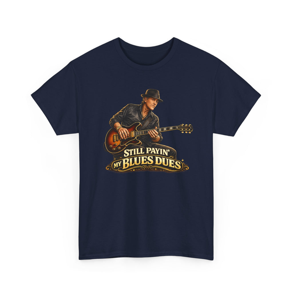 Blues Guitar Tee — "Still Payin' My Blues Dues" Vintage Music T-Shirt